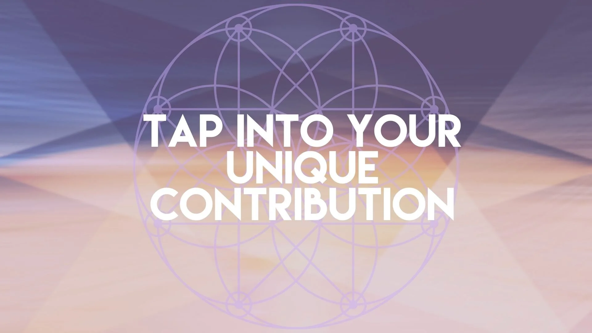 Tap into your Unique Contribution.jpg
