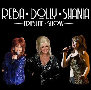 The Reba, Dolly, & Shania Tribute Show
