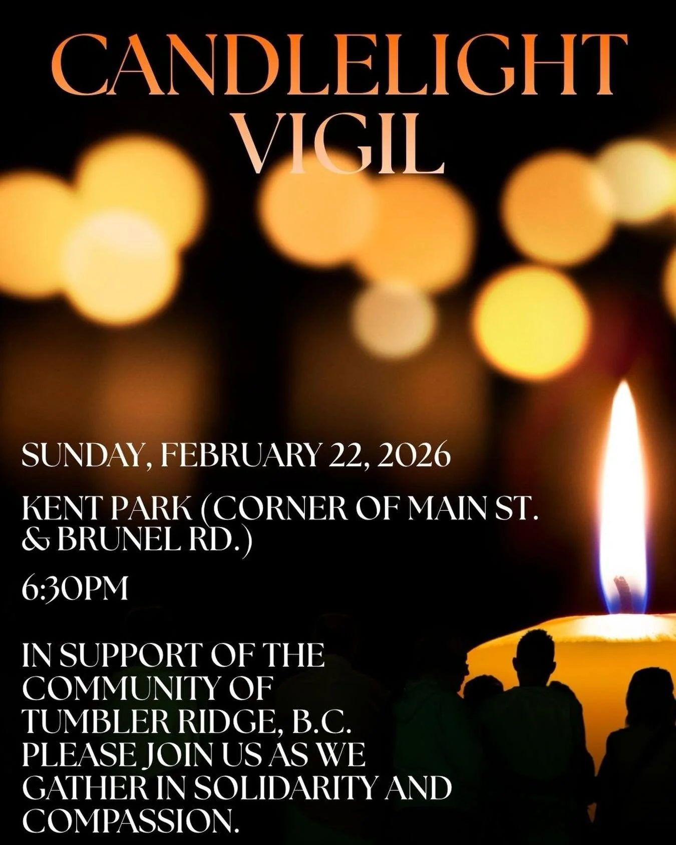 🕯️ Candlelight Vigil for Tumbler Ridge, B.C.

We invite our community to come together in solidarity and compassion in support of the community of Tumbler Ridge, B.C.
Let us gather in light, stand united, and hold space for one another.

📍 Kent Par