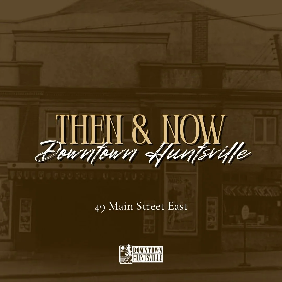 Reflections of Muskoka 👗
(49 Main Street East)

Built in 1926 by father and sons, Frank, Andrew and Frank Glaschi and his sons, (who would later build the Capitol Theatre in 1948), the King George Theatre brought Downtown Huntsville its first talki