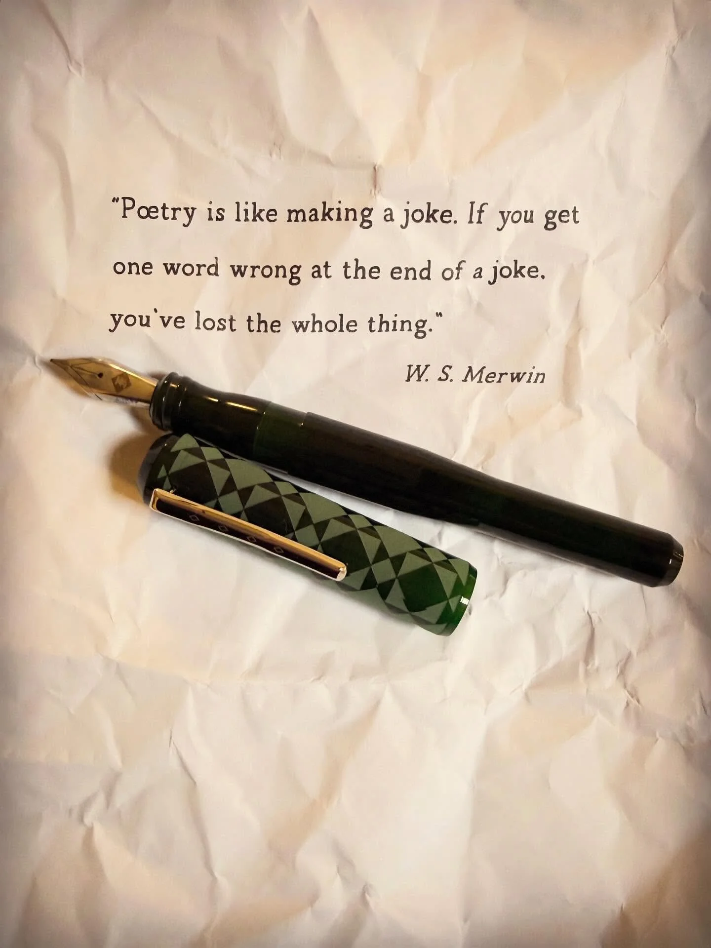 A great thought by W. S. Merwin, who had many great thoughts. Oh, that&rsquo;s my new Franklin Christoph fountain pen. I bought it at the California Pen Show yesterday. It has a fine cursive italic nib. 

#thewritinglife #poetry  #fountainpen #cigara