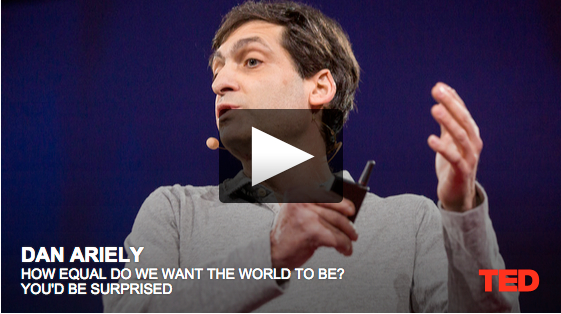 Dan Ariely: How Equal Do We Want The World To Be? You'd Be Surprised. 