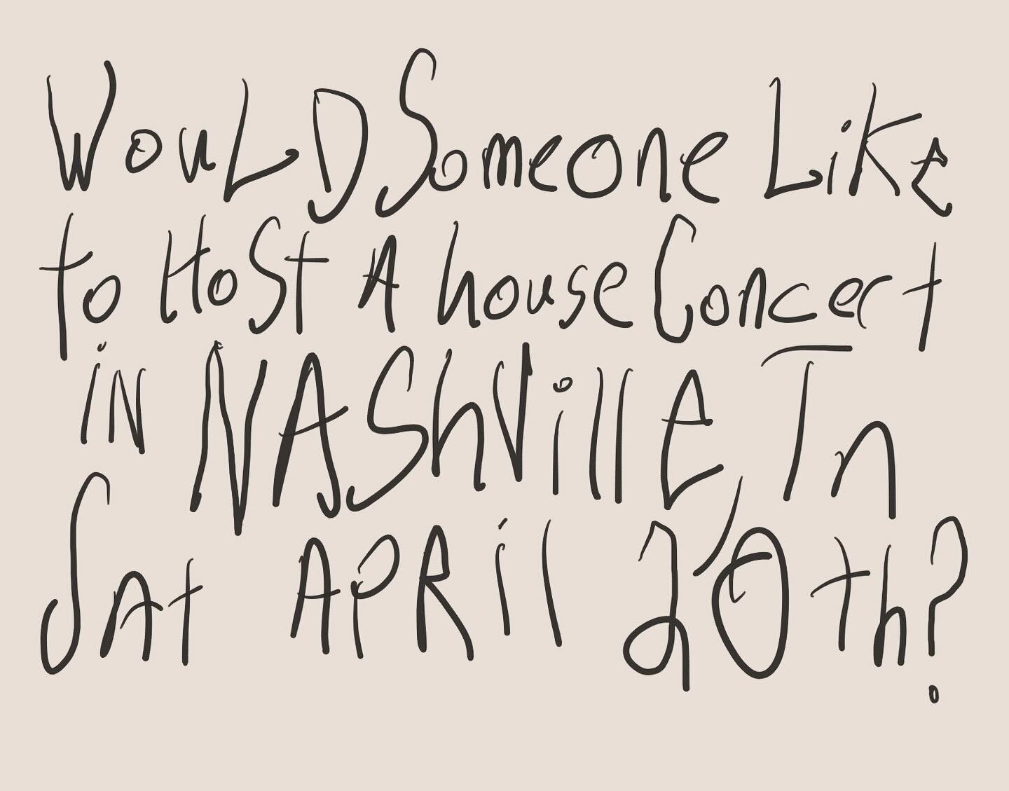 Would anyone like to host a house concert here in Nashville? I haven&rsquo;t ever had a proper house concert here in my own hometown. Or Does anyone know of somebody who does regular house concerts here in Nashville? Or would you like me in your livi