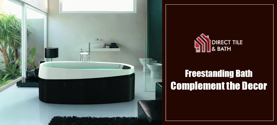 Freestanding Bath Complement the Decor.jpg