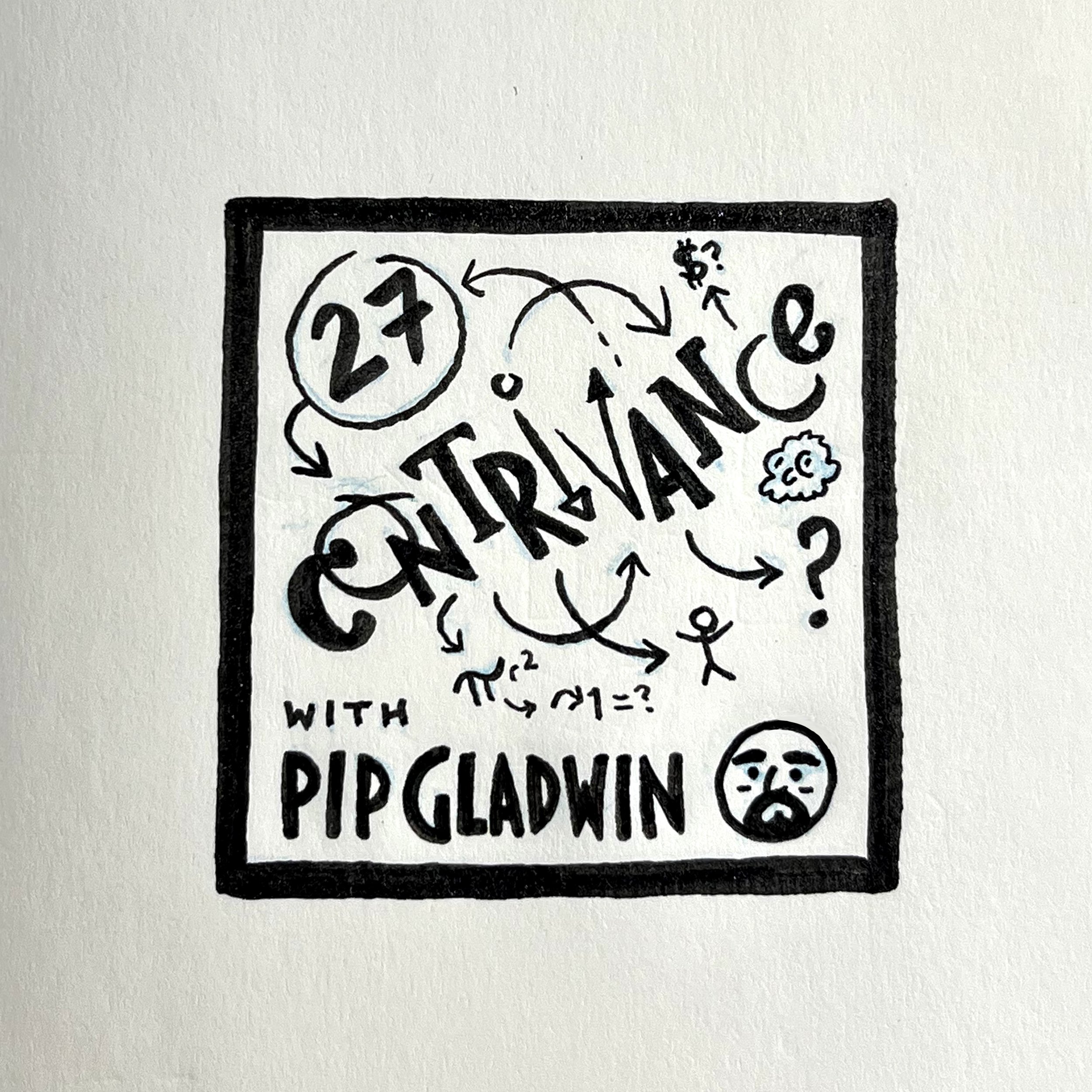27: Contrivance (with Pip Gladwin)