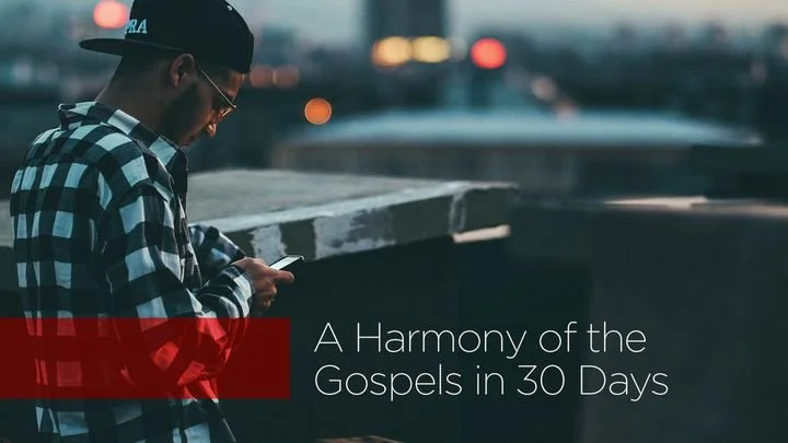 A Harmony of the Gospels in 30 Days