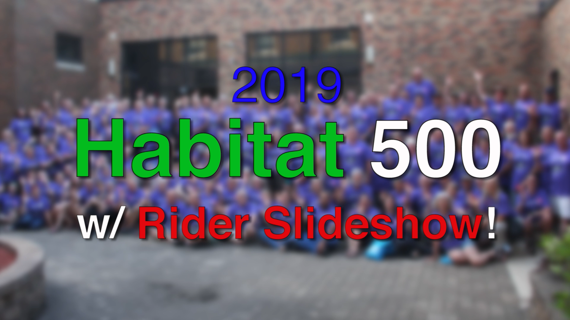 2019 Habitat 500 Recap Video &amp; Rider Slideshow