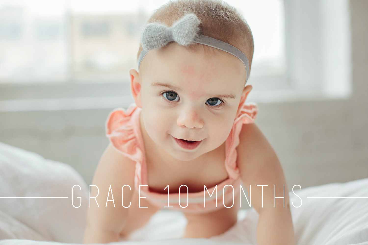 Grace // 10 Months Old 
