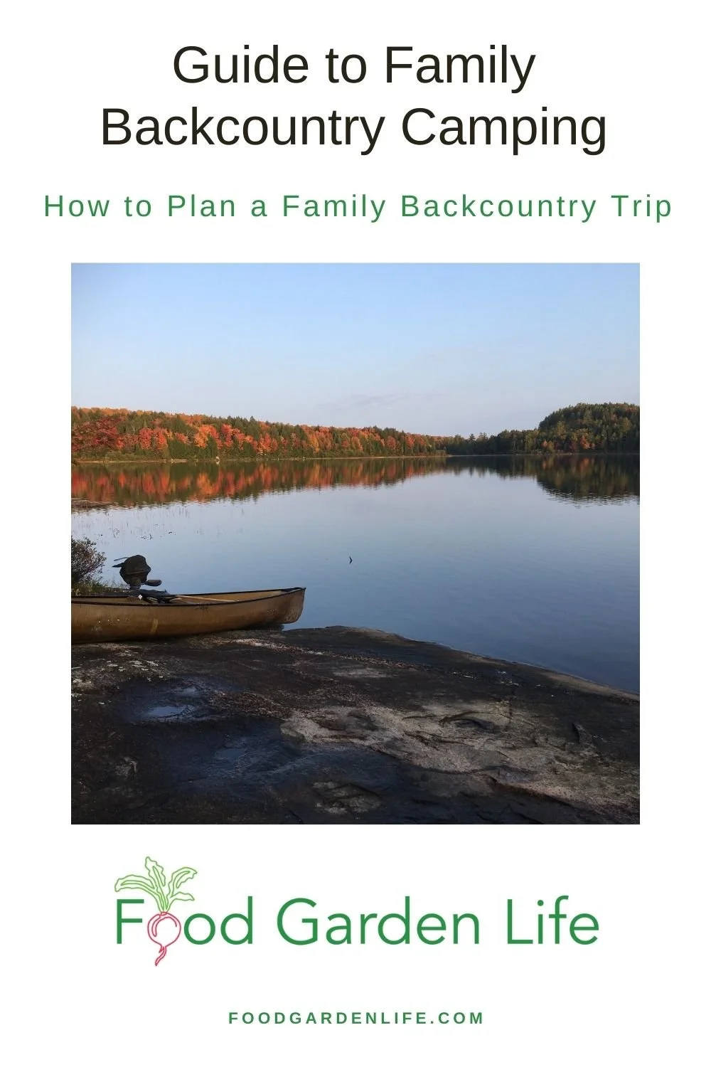 Guide to Family Backcountry Camping — Food Garden Life: Edible Garden ...