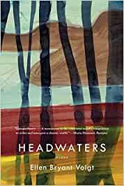 Headwaters by Ellen Bryant Voigt