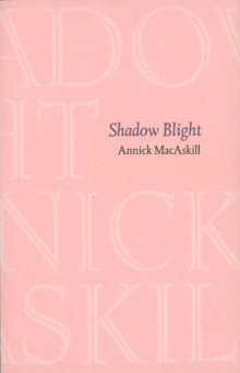 Shadow Blight by Annick MacAskill