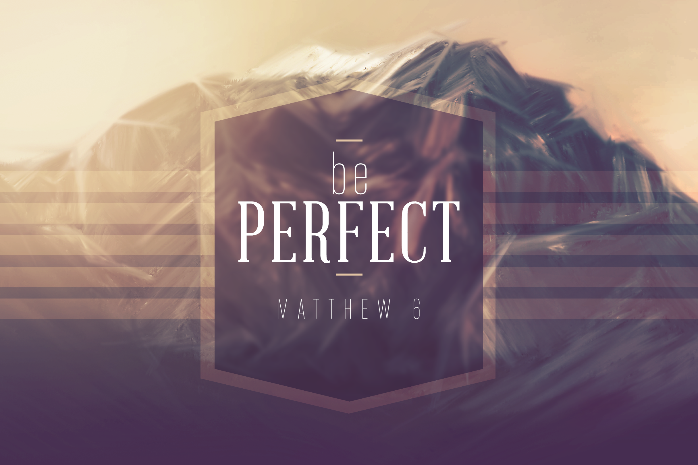 Be Perfect!