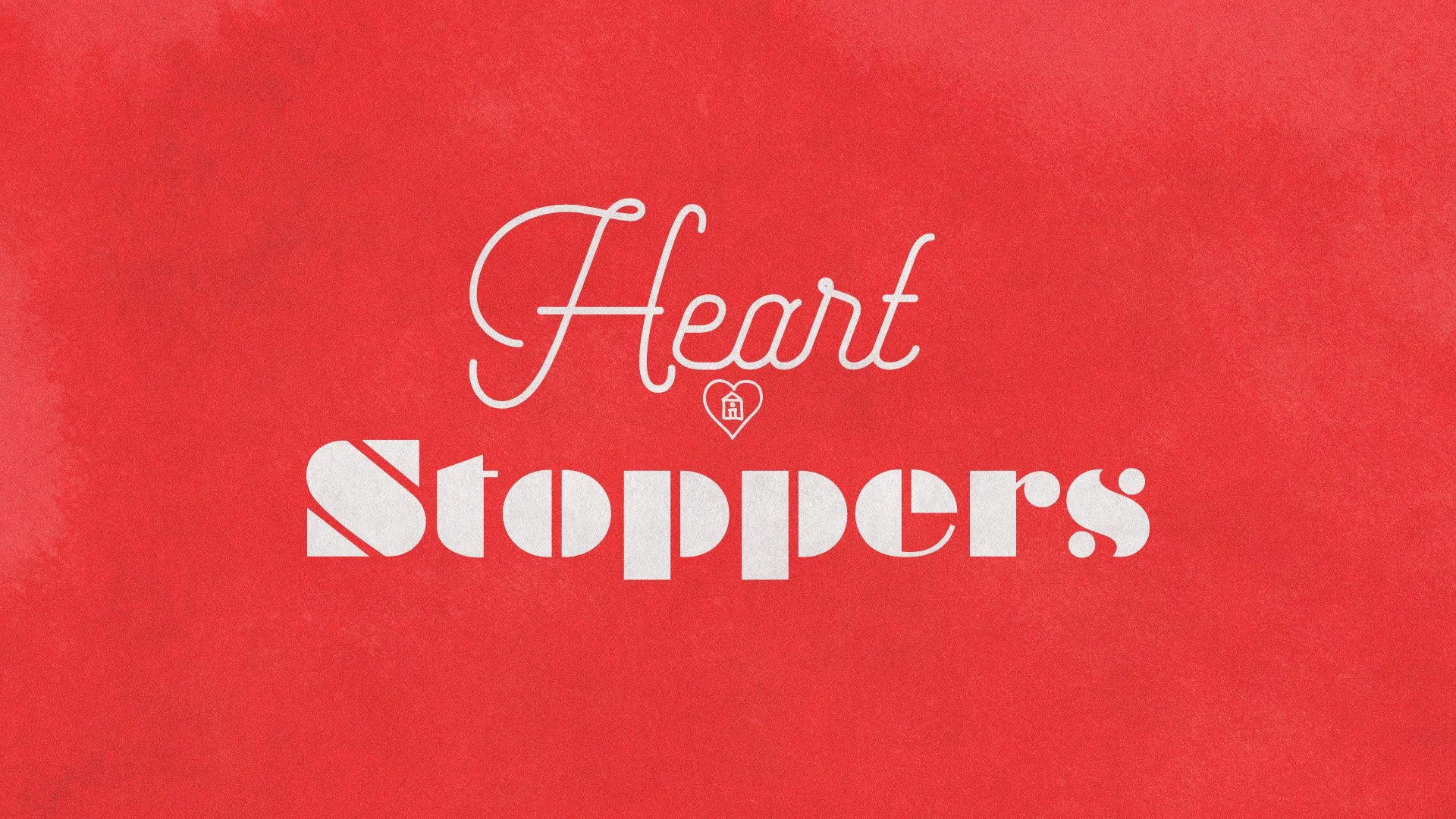 Heart Stoppers