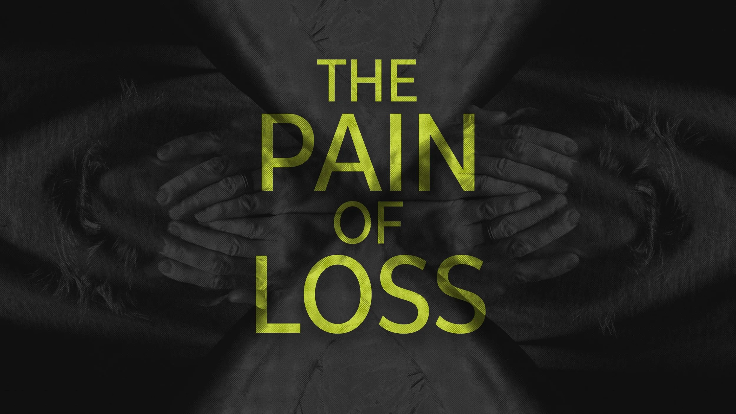 The Pain of Loss