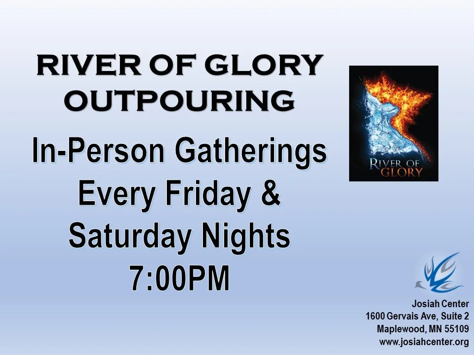 IN-PERSON SERVICE: RIVER OF GLORY OUTPOURING (Doors open at 6:30PM)