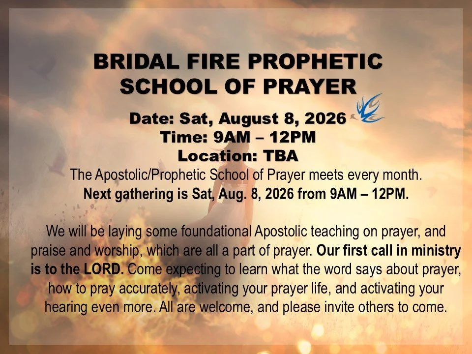 Bridal Fire Prophetic School of Prayer -- Location TBA
