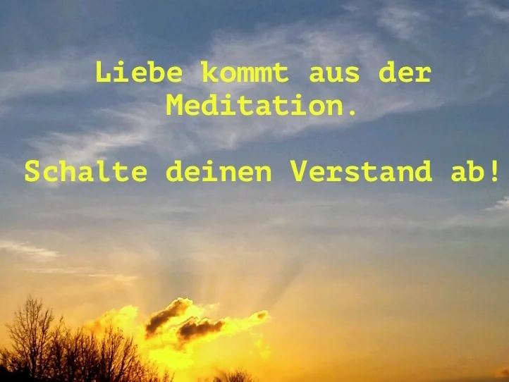 Schalte deinen Verstand ab!