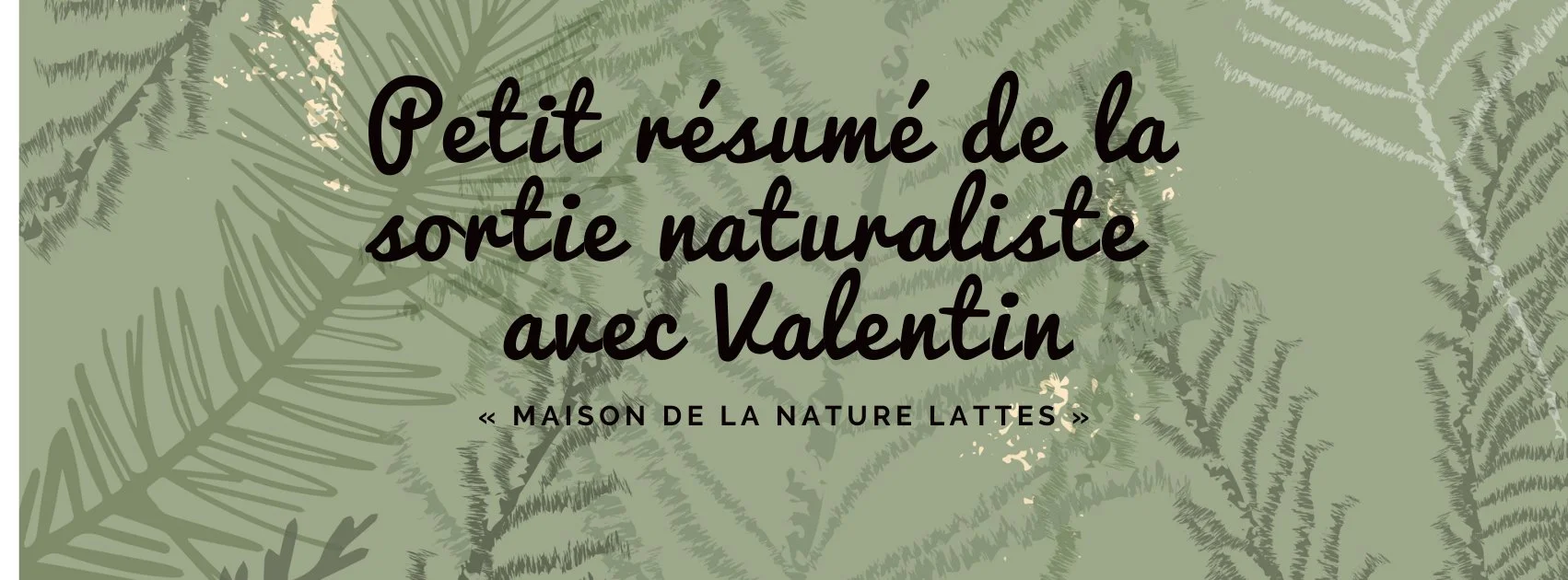 PETIT RESUME DE LA SORTIE A LATTES DU 29 JANVIER 2022 AVEC VALENTIN