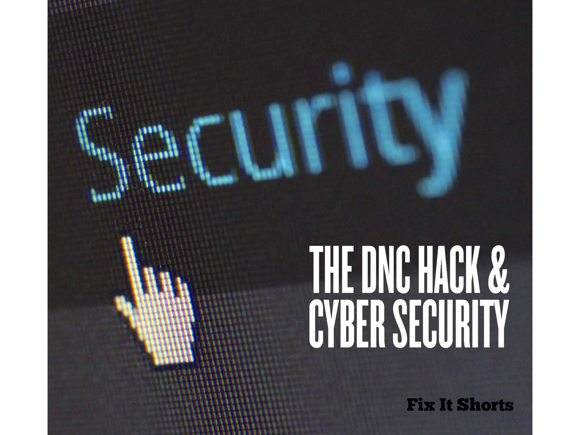 #4 Fix It Shorts: Why Hacking & Online Attacks Threaten All of Us: Adam Levin