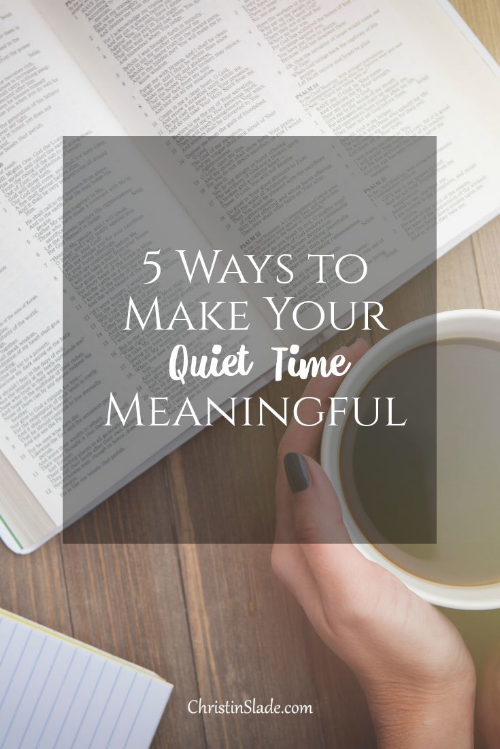 5 Ways to Make Your Quiet Time Meaningful.png