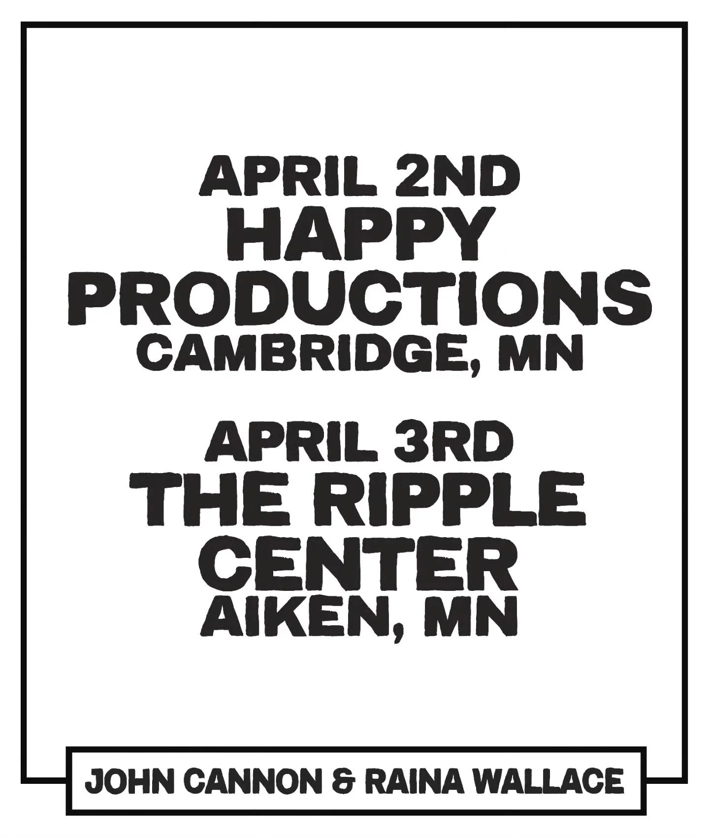 We have a couple of very special acoustic shows this week featuring @john_cannon_music_ and @rainalawlesswallace trading songs in Minnesota! Come on out on 4/2 in Cambridge, MN at @happyproductionsstudios and 4/3 in Aiken, MN at @the_ripple_center fo