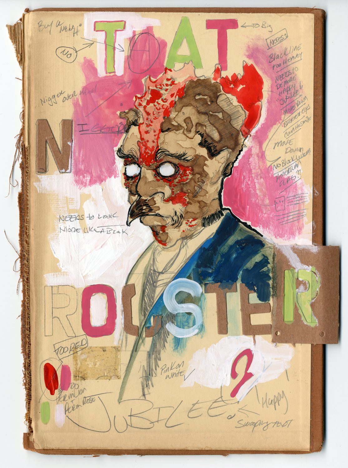 That Nigger Rooster Jubilee! 2013 Mixed media collage, gouache, ink, graphite on book cover 6 x 8.5