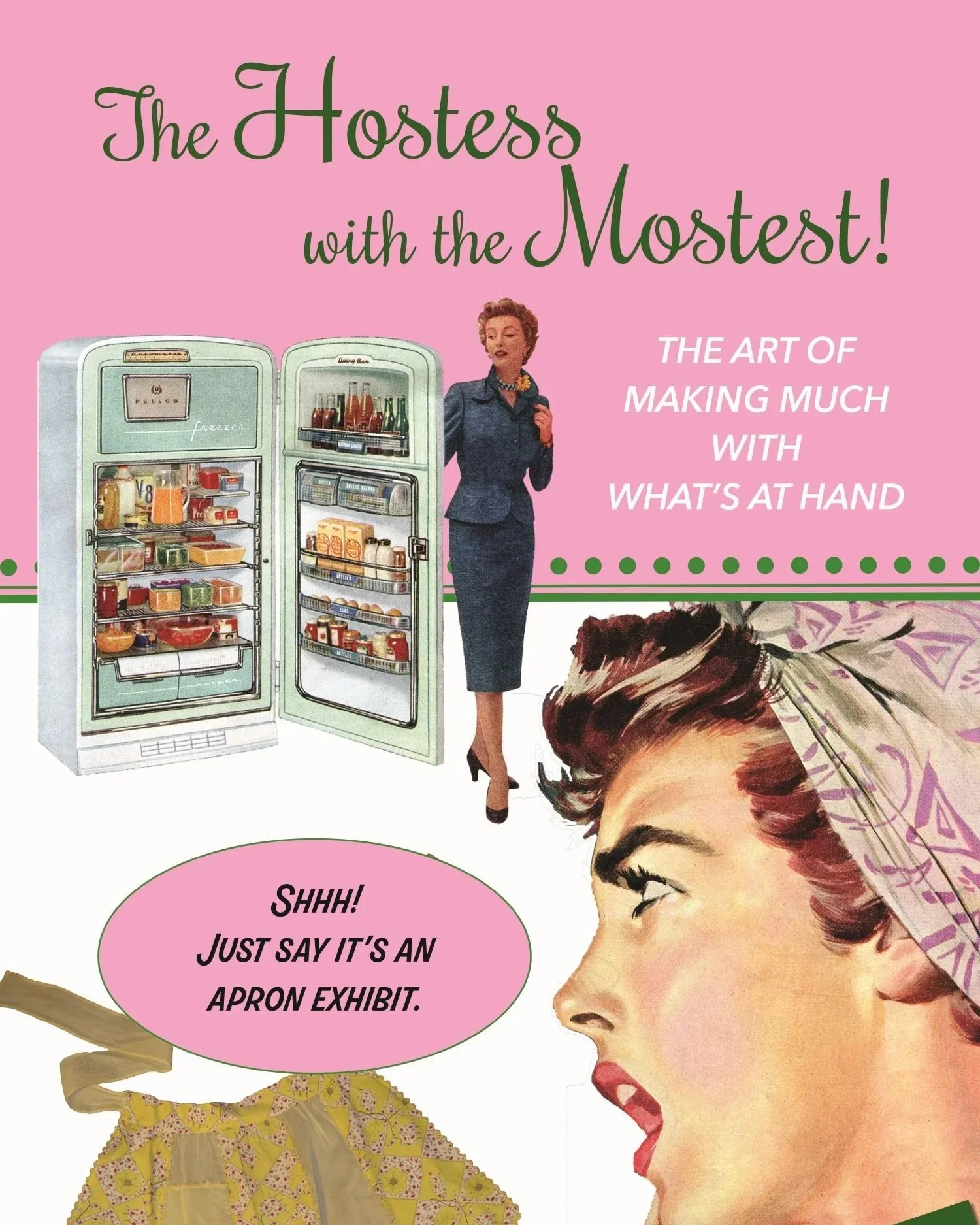 Exhibit Opening - The Hostess with the Mostest: Making Much with What's at Hand