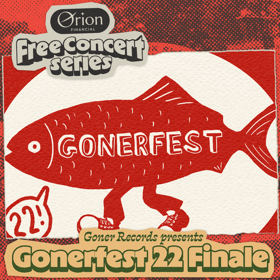 Goner Records presents GonerFest 22 Grand Finale