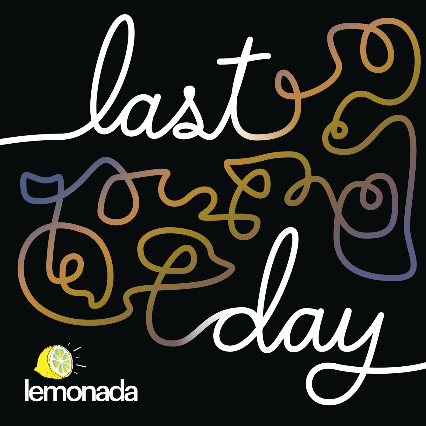 Last Day — Lemonada Media