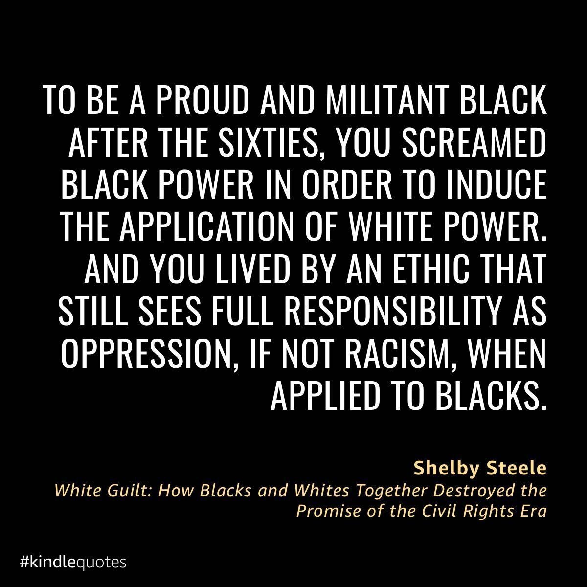 Shelby Steel: Responsibility as Oppression, if not Racism