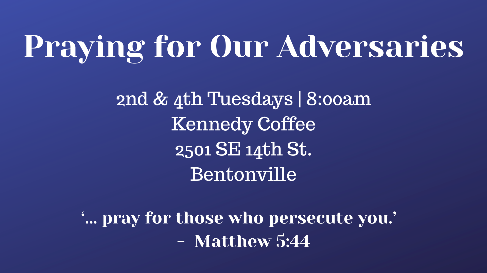 Praying for our Adversaries