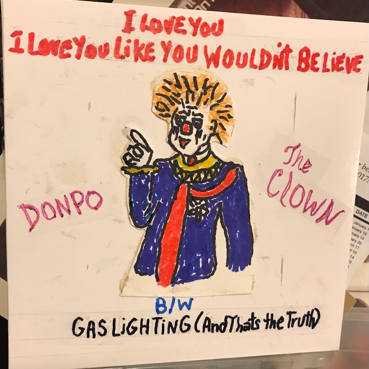 Donpo the Clown - &ldquo;I Love You, I Love You Like You Wouldn&rsquo;t Believe&rdquo; b/w &ldquo;Gaslighting (And That&rsquo;s the Truth&rdquo;) (Heads &lsquo;N Tails Records, 2021) *Distributed by L.Y. AzOff Records