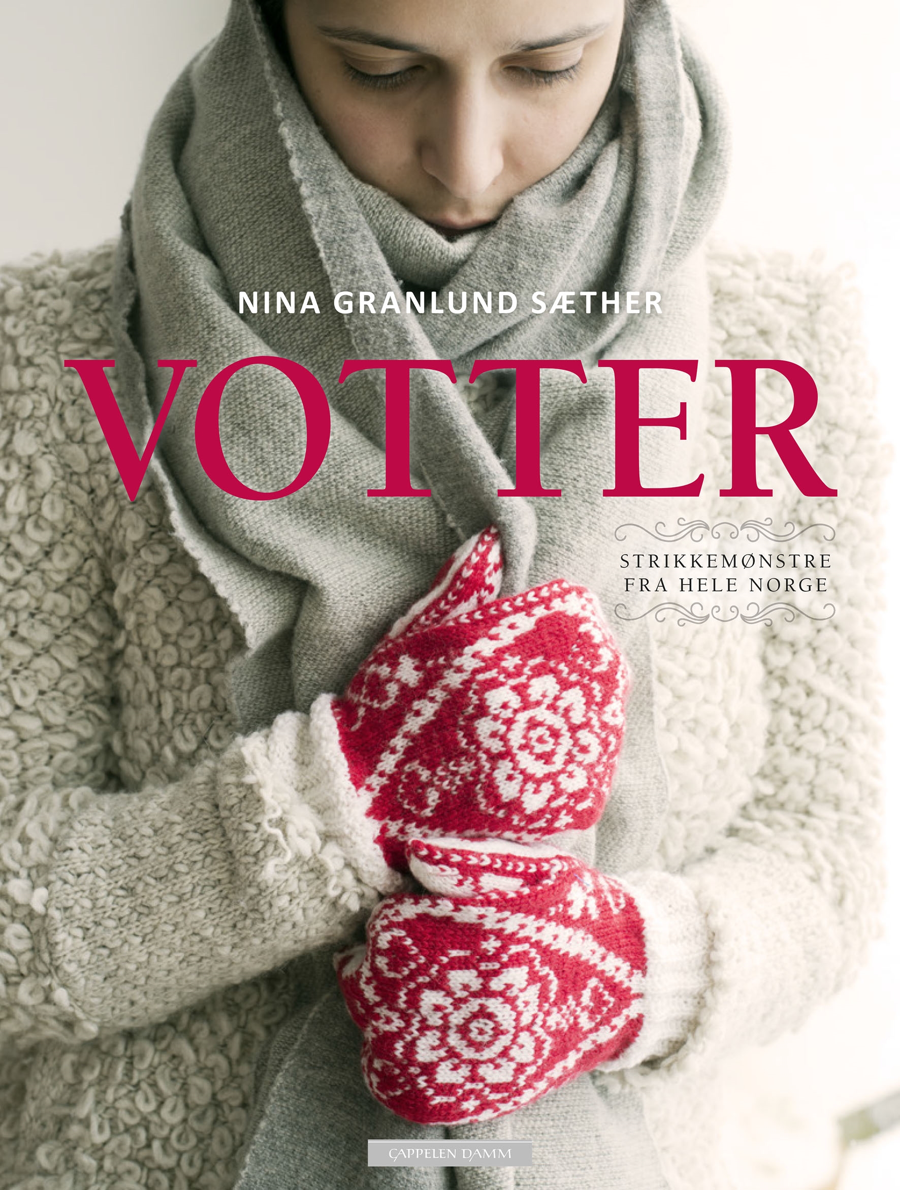 author & designer of mittens Nina Granlund Sæther/publisher Cappelen Damm/Edtior Kaja Marie Lereng Kvernbakken/bookdesign Sissel Boniface