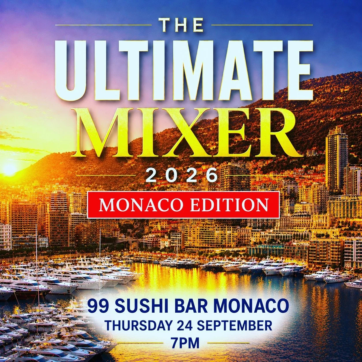 🇲🇨 The Ultimate Mixer Monaco 2026: Global Business Networking During Monaco Yacht Show Week

Thursday 24th September 2026 . 7pm . 99 Sushi Bar, Mareterra, Monaco

Connecting Entrepreneurs, Business Leaders and International Professionals in Monaco
