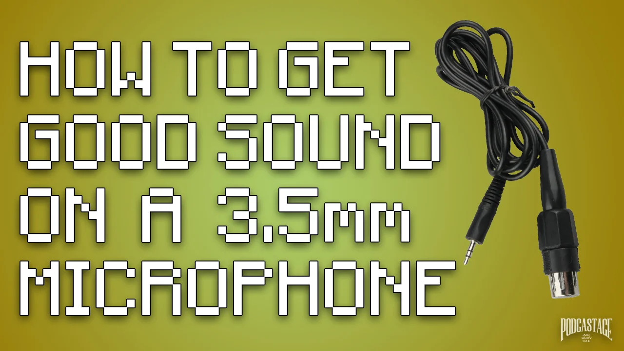 How to Get Good Audio out of a 3.5mm Microphone