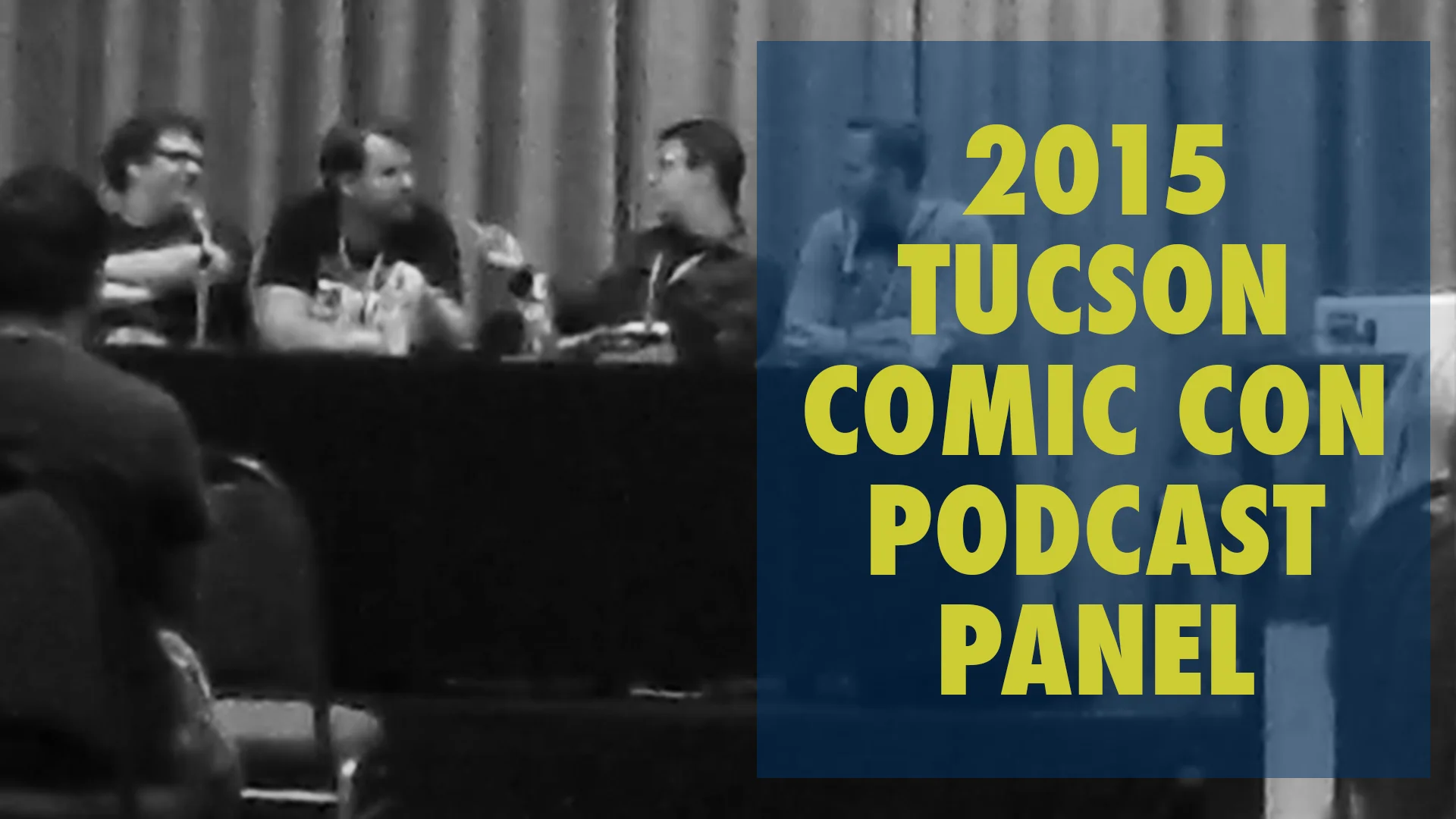 TCCC: Podcast Advice from Tucson Comic Con