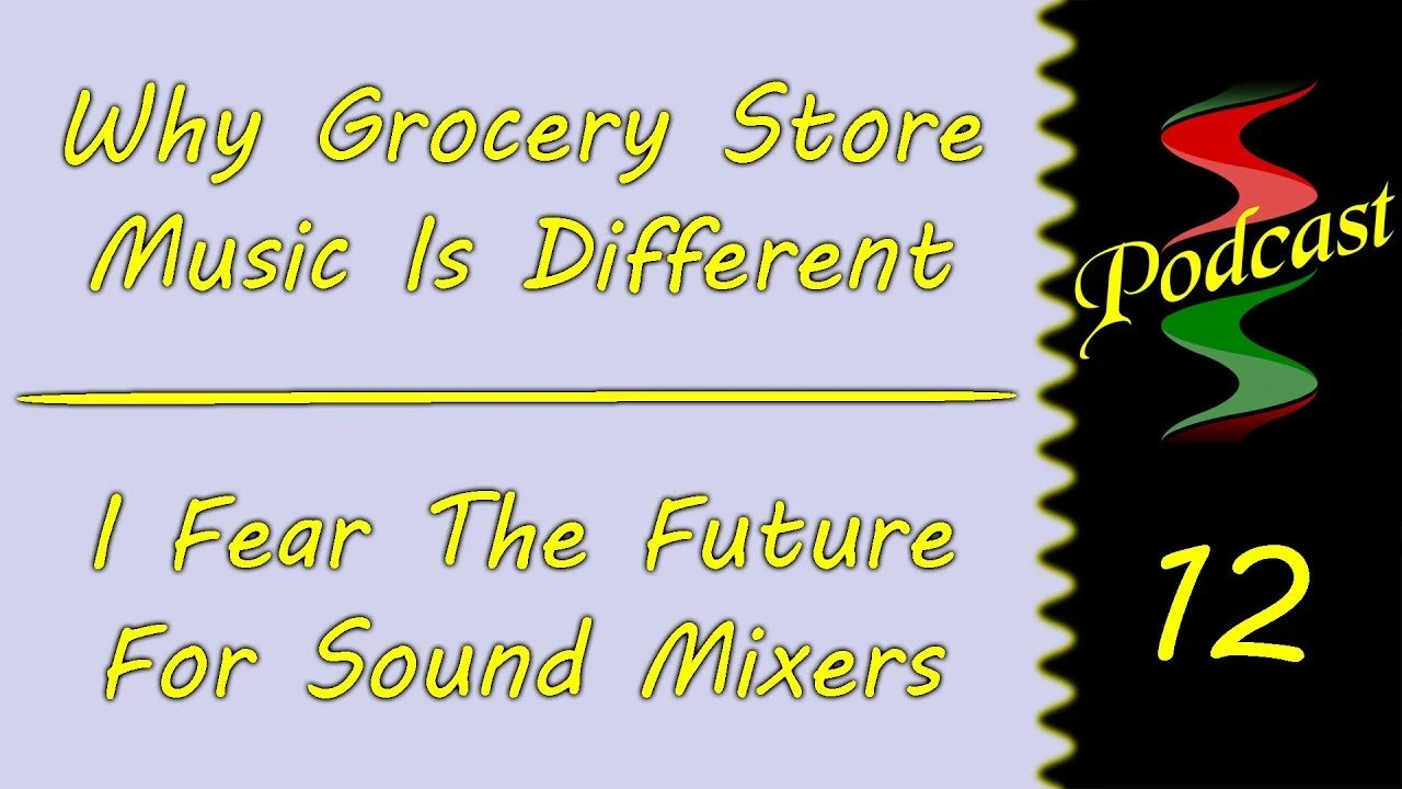 SSP-012: Why Grocery Store Music Is Different & Fear Of The Future For Sound Mixers