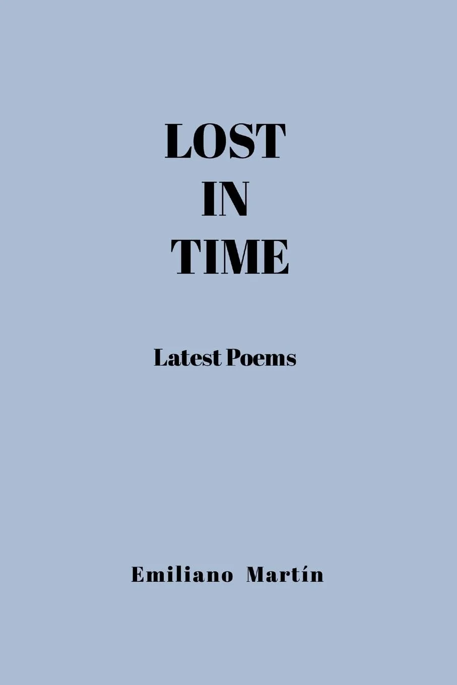 Review of Lost in Time: Latest Poems by Emiliano Martín