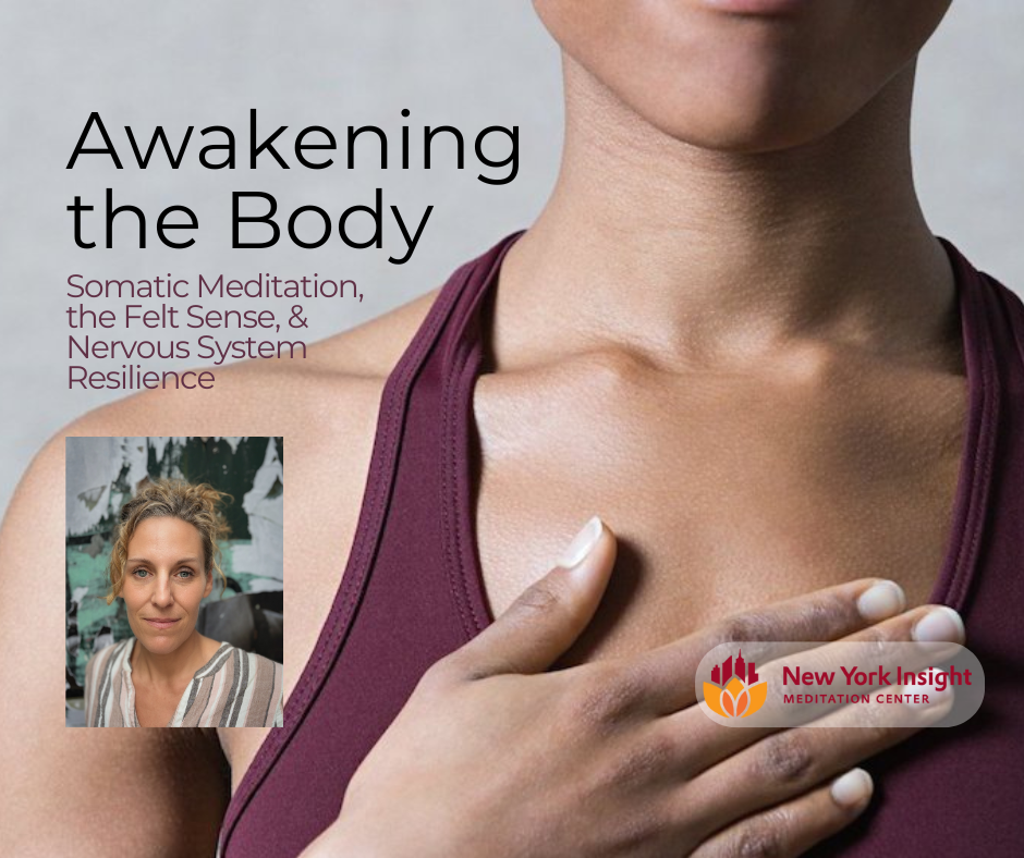 In-Person and Online: Awakening the Body – Somatic Meditation, the Felt Sense, and Nervous System Resilience