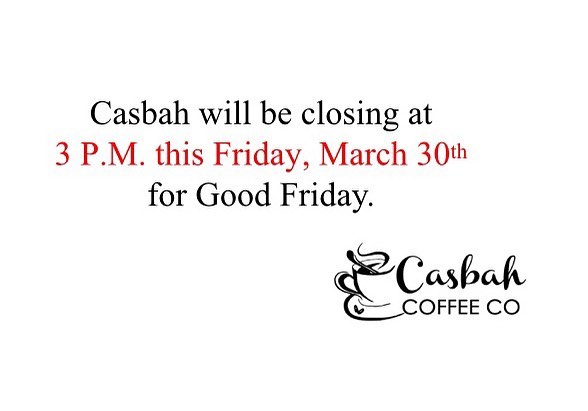 We will be closing at 3:00 on Friday, so come and get your coffee fix early! #casbahcoffeeco #halfday #stillneedcoffee