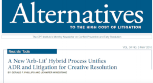 Jennifer Co-Authors Initiative for a New ADR Process - 'Arb-Lit' - with esteemed Gerald Phillips, published in CPR's Alternatives May 2016 Issue.