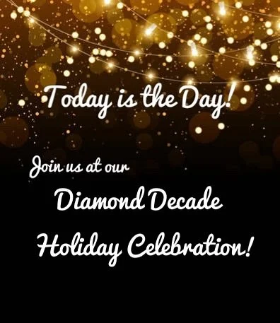 Today&rsquo;s the big day! Looking forward to seeing you at our Annual Diamond Decade Holiday Celebration! ✨

Join us tonight from 5 to 9PM for an evening full of fun, good company, and holiday magic! We can&rsquo;t wait to celebrate with you all! Se