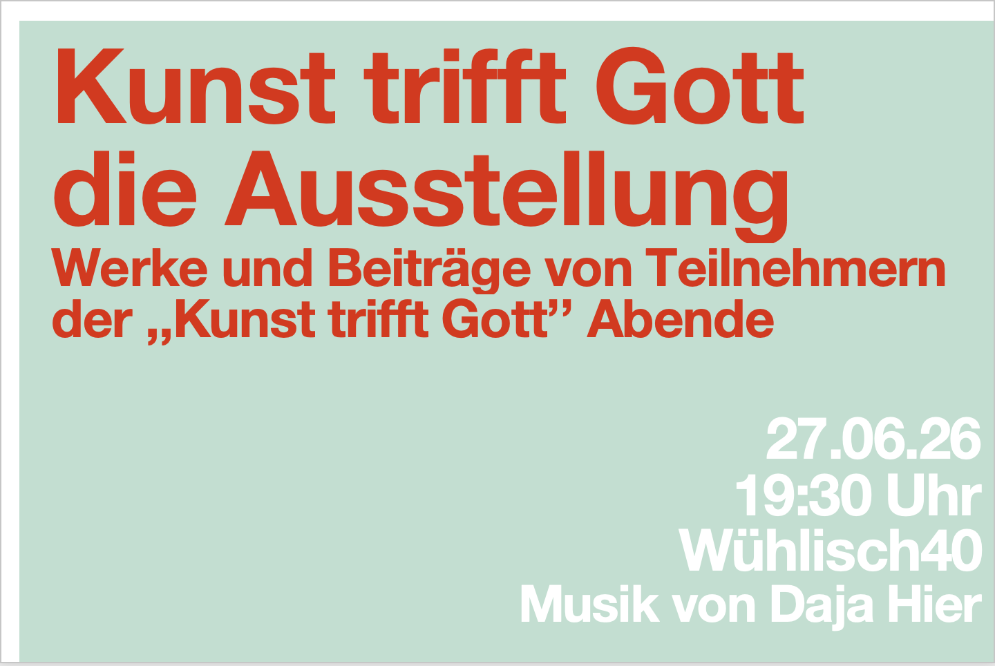 Vernissage Kunst trifft Gott in W:40