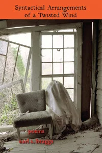 Syntactical Arrangements of a Twisted Wind by Earl S. Braggs