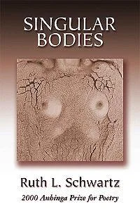 Singular Bodies by Ruth Schwartz
