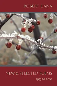 New & Selected Poems: 1955 to 2010 by Robert Dana