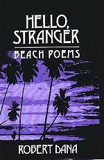 Hello, Stranger: Beach Poems by Robert Dana