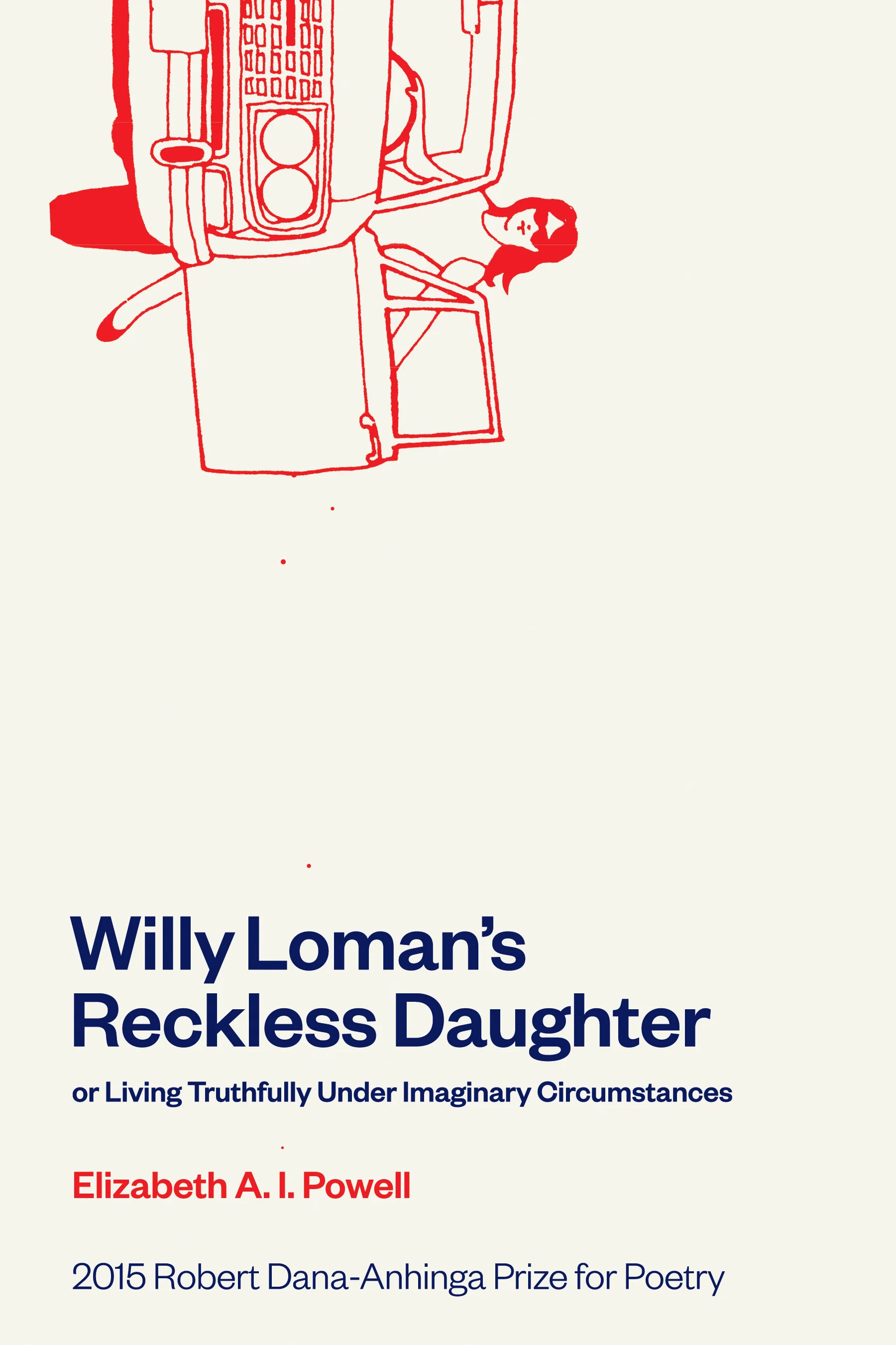 Willy Loman’s Reckless Daughter or Living Truthfully  Under Imaginary Circumstances