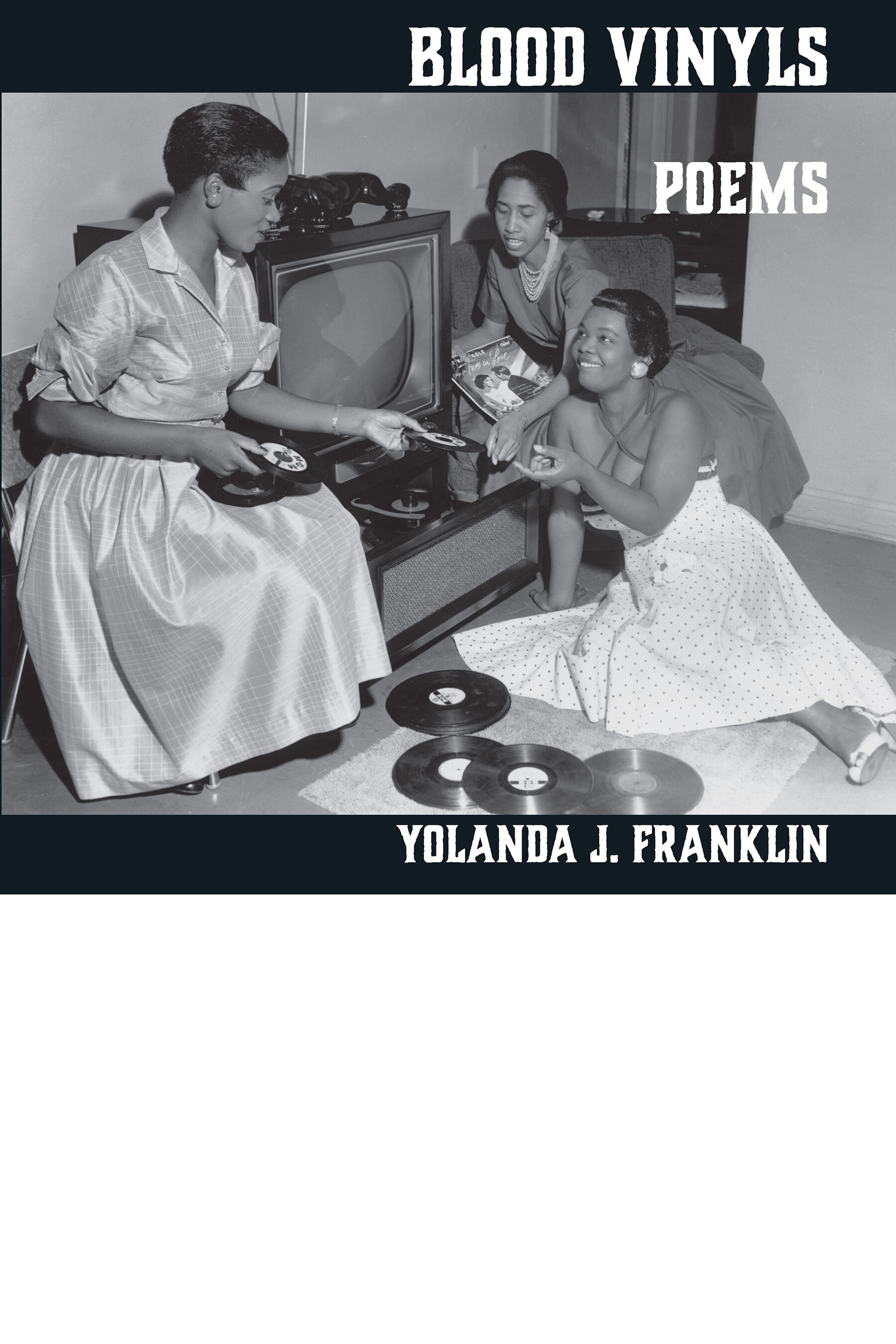 Blood Vinyls by Yolanda J. Franklin — anhinga press