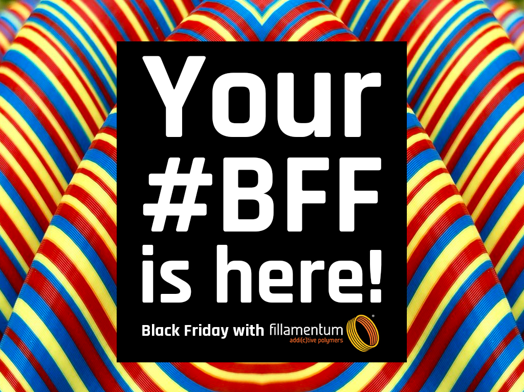 BFF | Black Friday Fillamentum 2018